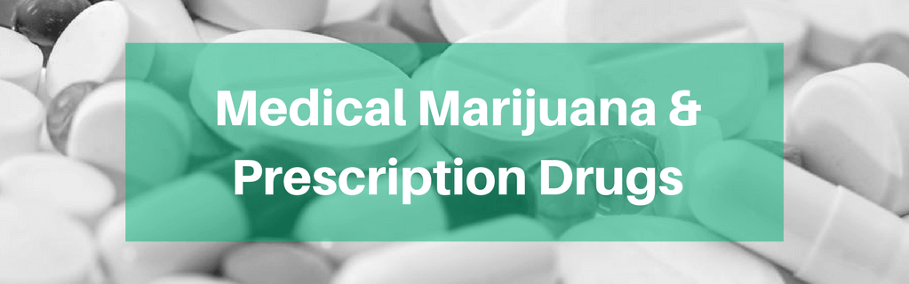 Medical Marijuana and Prescription Drugs